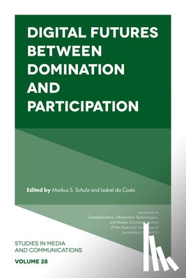  - Digital Futures between Domination and Participation