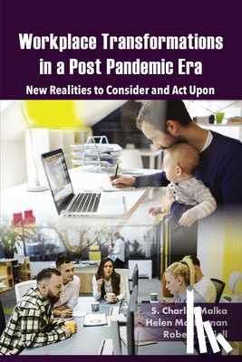 Malka, S. Charles (Lindsey Wilson College, MacLennan, Helen (Lindsey Wilson College, Tiell, Robert H. (The Psychology Resource Group - Workplace Transformations in a Post Pandemic Era