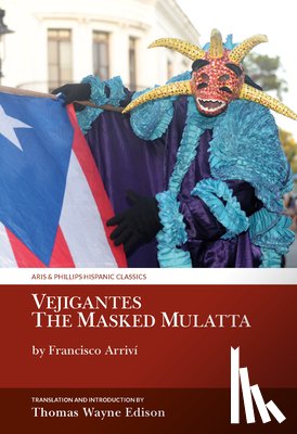 Edison, Thomas Wayne - Vejigantes: The Masked Mulatta: By Francisco Arriví