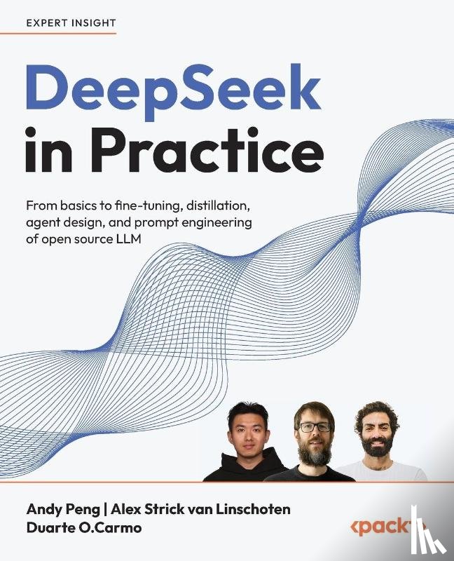 Peng, Andy, Linschoten, Alex Strick van, Carmo, Duarte O. - DeepSeek in Practice