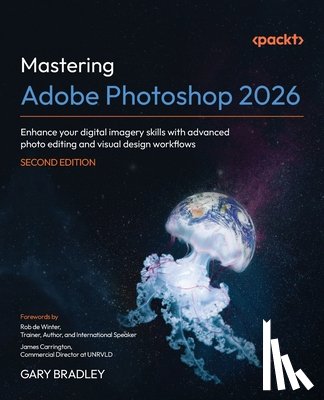 Bradley, Gary - Mastering Adobe Photoshop 2026 - Second Edition