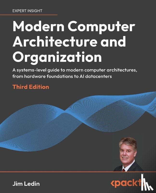 Ledin, Jim - Modern Computer Architecture and Organization - Third Edition
