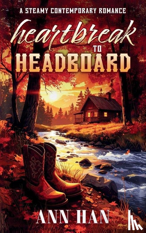 Han, Ann - Heartbreak to Headboard