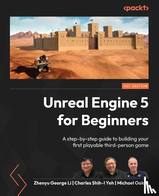 George Li, Zhenyu, Yeh, Charles Shih-I, Oakes, Michael - Unreal Engine 5 for Beginners