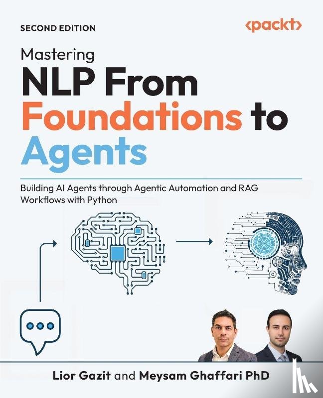 Gazit, Lior, Ghaffari, Meysam - Mastering NLP From Foundations to Agents - Second Edition