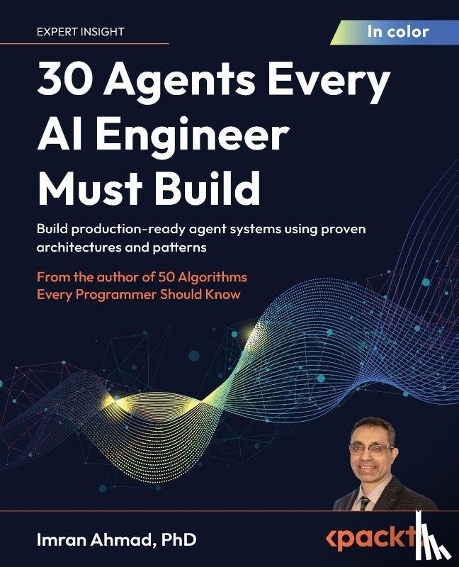 Ahmad, Imran - 30 Agents Every AI Engineer Must Build