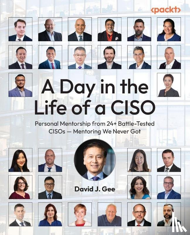 Gee, David J. - A Day in the Life of a CISO