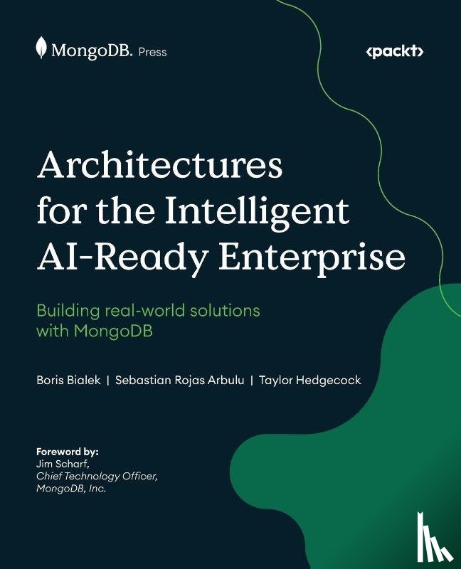 Bialek, Boris, Arbulu, Sebastian Rojas, Hedgecock, Taylor - Architectures for the Intelligent AI-Ready Enterprise