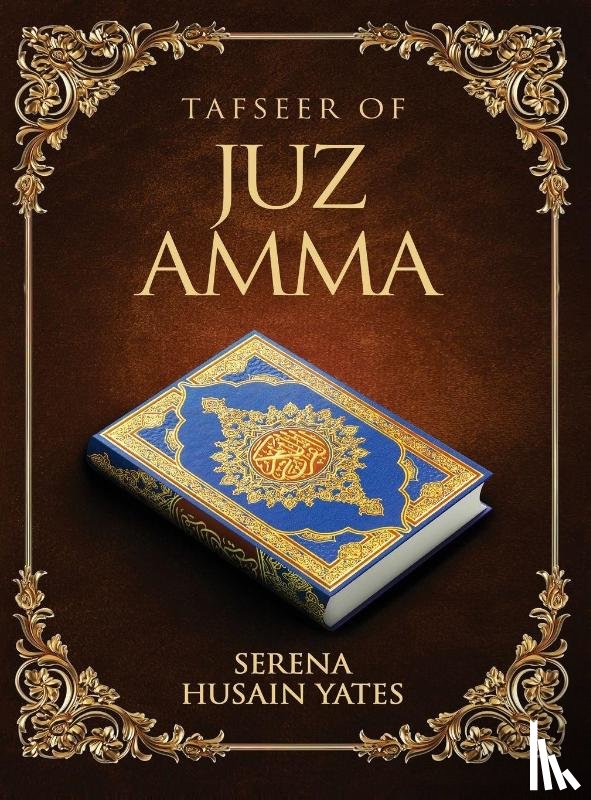 Husain Yates, Serena - Tafseer of Juz Amma