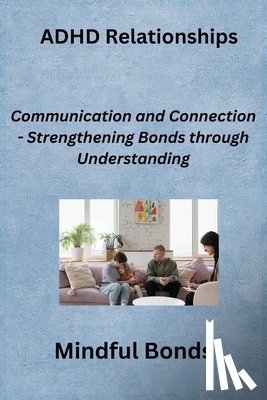 Bonds, Mindful - ADHD Relationships
