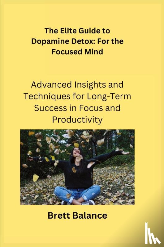 Balance, Brett - The Elite Guide to Dopamine Detox