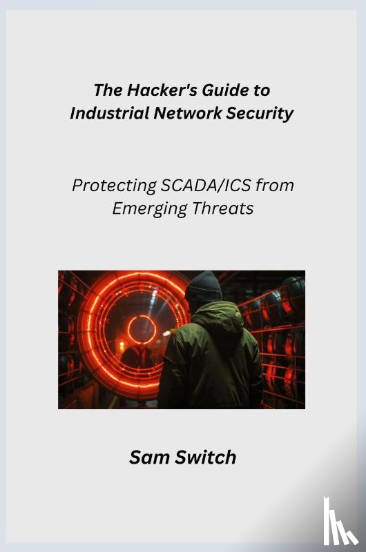 Hawk, Cypher - The Hacker's Guide to Industrial Network Security