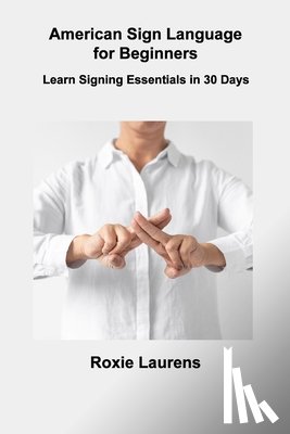 Laurens, Roxie - American Sign Language for Beginners