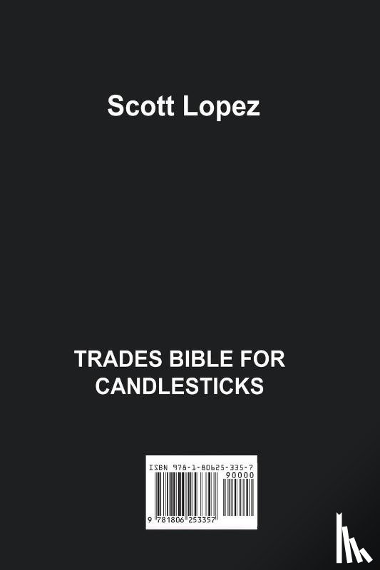 Lopez, Scott - TRADES BIBLE FOR CANDLESTICKS