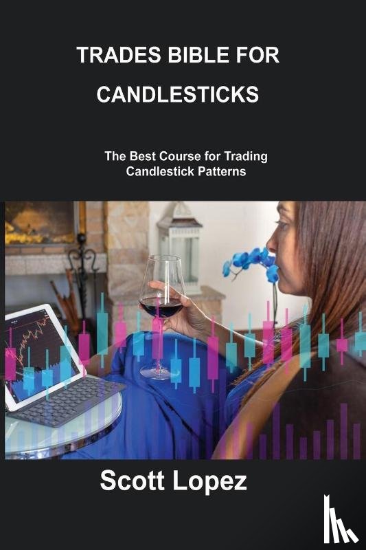 Lopez, Scott - TRADES BIBLE FOR CANDLESTICKS