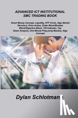 Schlotmann, Dylan - ADVANCED ICT INSTITUTIONAL SMC TRADING BOOK