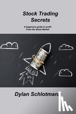 Schlotmann, Dylan - Stock Trading Secrets