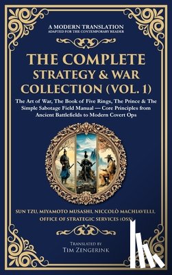 Tzu, Sun, Musashi, Miyamoto, Machiavelli, Niccolo - The Complete Strategy & War Collection (Vol. 1)