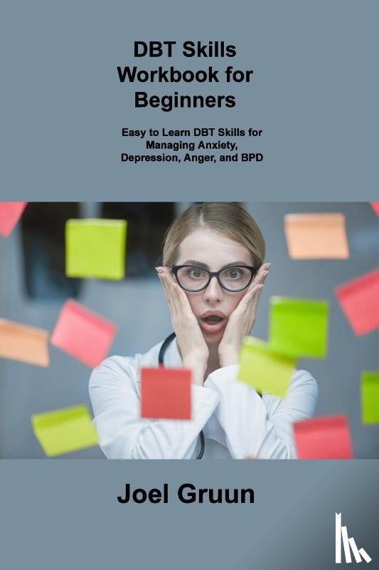 Gruun, Joel - Dbt Skills Workbook for Beginners