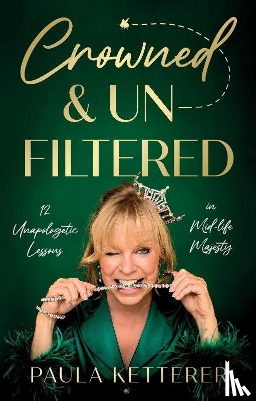 Ketterer, Paula - Crowned & Unfiltered