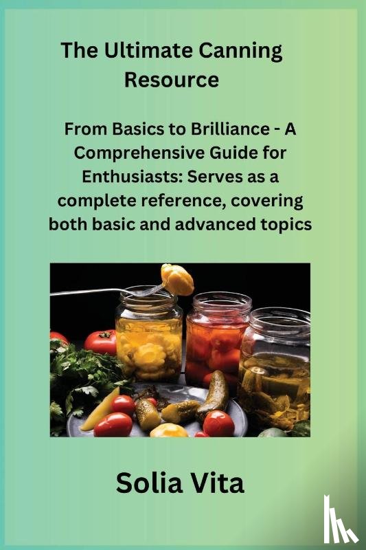 Vita, Solia - The Ultimate Canning Resource