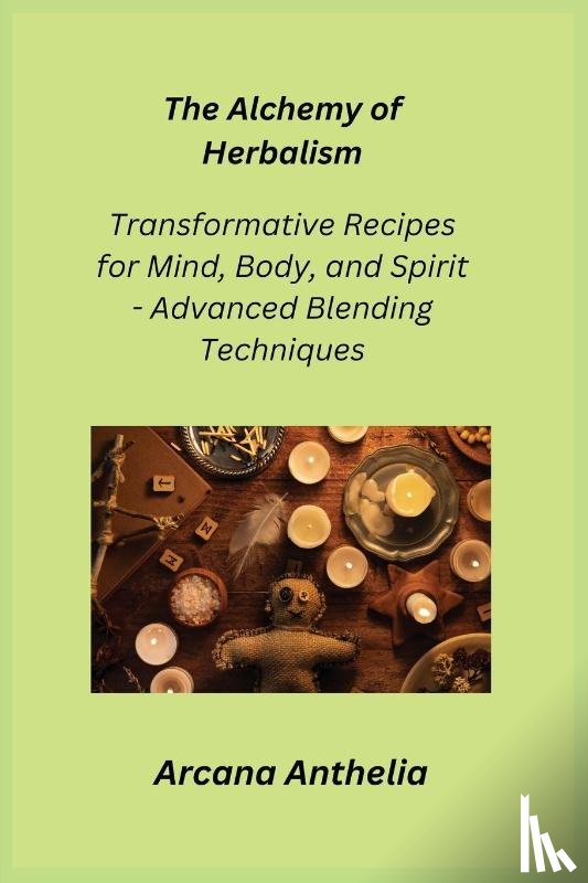 Anthelia, Arcana - The Alchemy of Herbalism