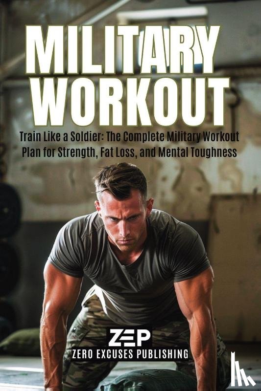Publishing, Zero Excuses - Military Workout
