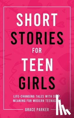 Parker, Grace - Short Stories for Teen Girls