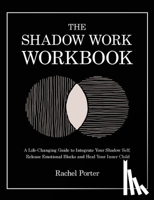 Porter, Rachel - The Shadow Work Workbook