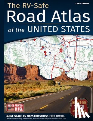 Owens, Zane - The RV-Safe Road Atlas of the United States: Large-Scale, RV Maps for Stress-Free Travel - Clear Route Planning, Safer Roads, and Reliable Navigation