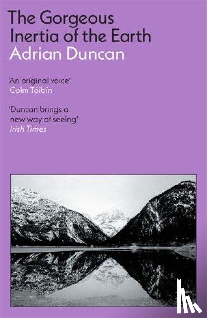 Duncan, Adrian - The Gorgeous Inertia of the Earth