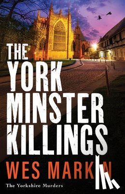 Markin, Wes - The York Minster Killings