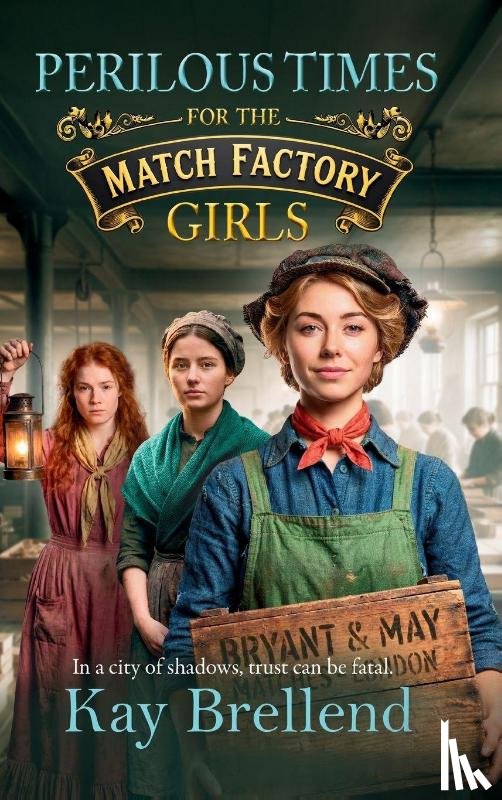 Brellend, Kay - Perilous Times for the Match Factory Girls