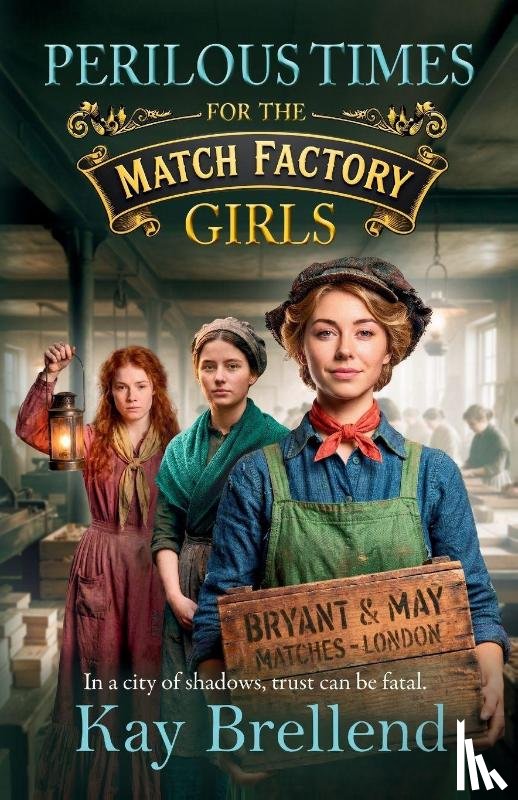 Brellend, Kay - Perilous Times for the Match Factory Girls