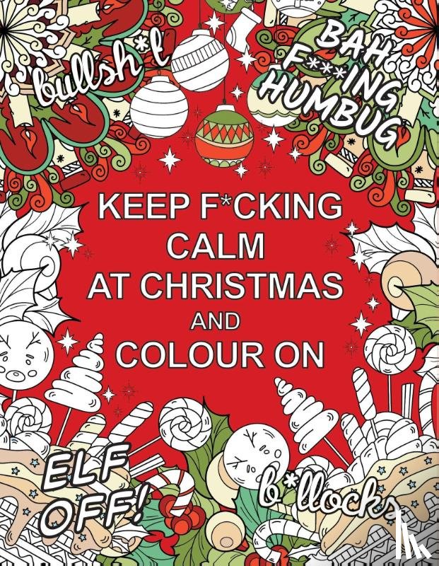 Publishers, Summersdale - Keep F*cking Calm at Christmas and Colour On