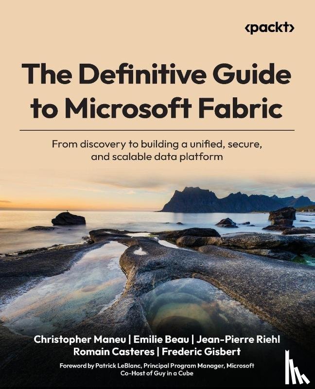 Maneu, Christopher, Beau, Emilie, Riehl, Jean-Pierre - The Definitive Guide to Microsoft Fabric