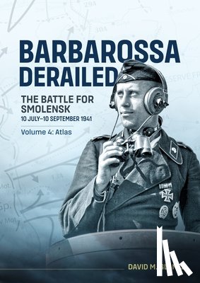 Glantz, David M. - Barbarossa Derailed: The Battle for Smolensk 10 July-10 September 1941