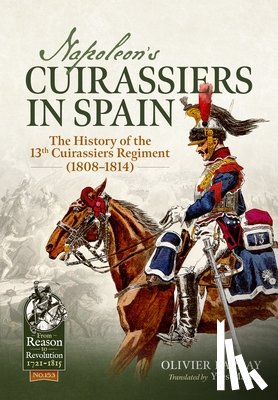 Lapray, Olivier - Napoleon's Cuirassiers in Spain