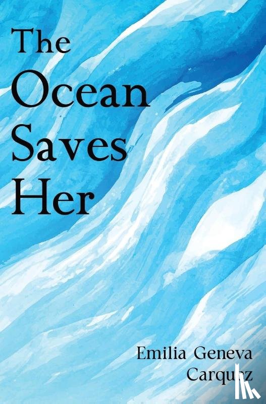 Geneva Carquez, Emilia - The Ocean Saves Her