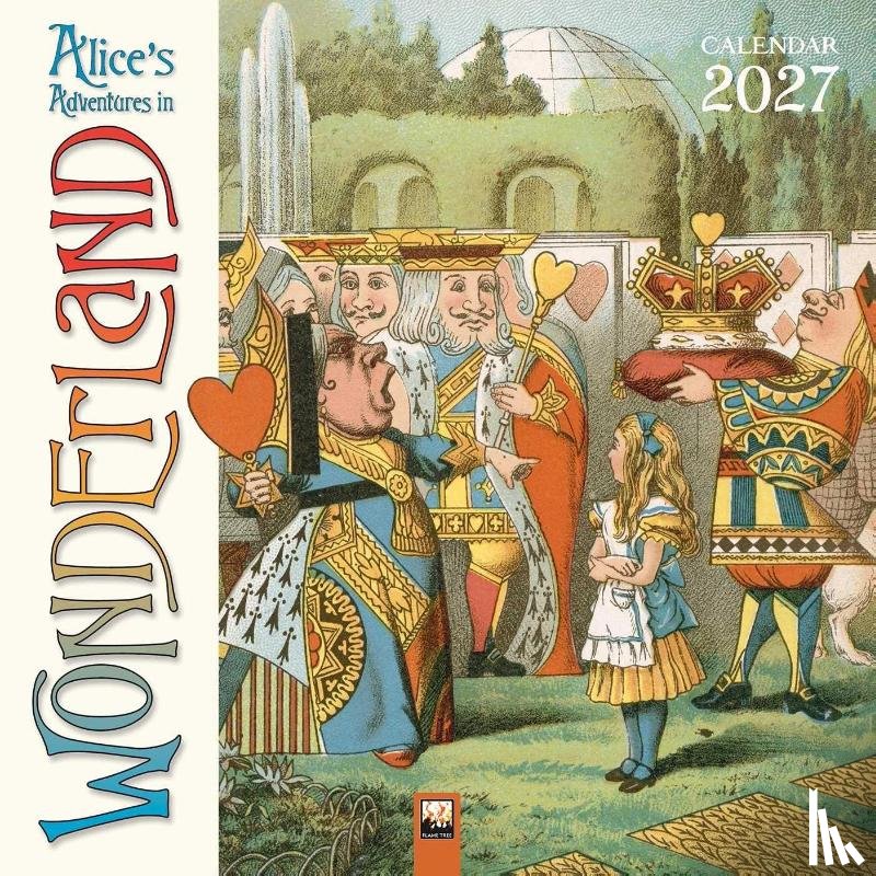 Flame, Tree - Alice's Adventures in Wonderland Wall Calendar 2027 (Art Calendar)