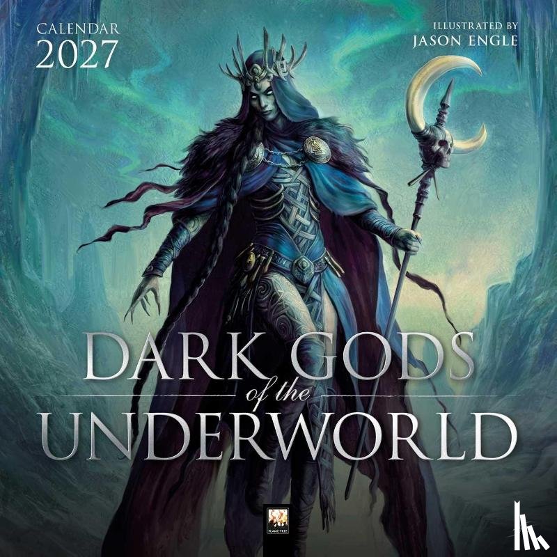 Flame, Tree - Dark Gods of the Underworld: Illustrated by Jason Engle Wall Calendar 2027 (Art Calendar)