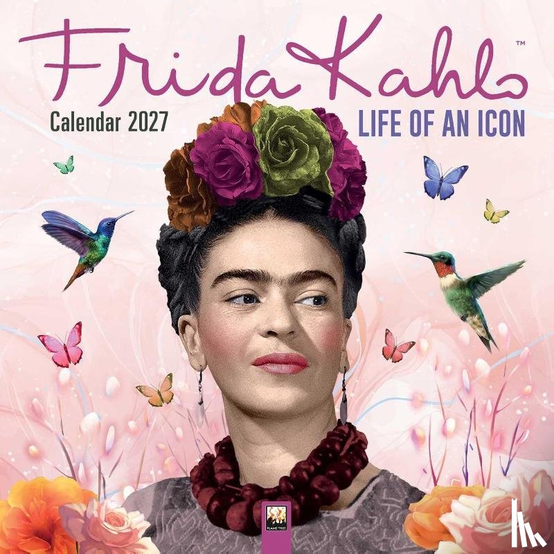 Flame, Tree - Frida Kahlo: Life of an Icon Wall Calendar 2027 (Art Calendar)