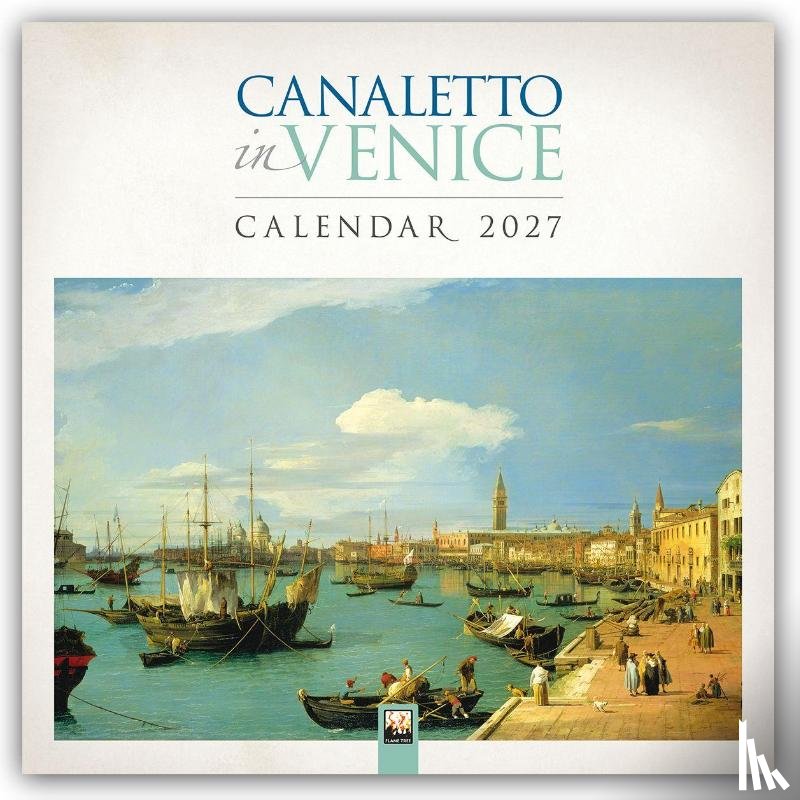 Flame, Tree - Canaletto in Venice Wall Calendar 2027 (Art Calendar)