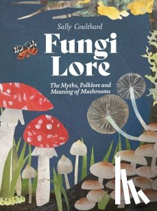 Coulthard, Sally - Fungi Lore