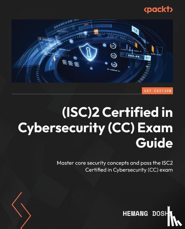 Doshi, Hemang - (ISC)2 Certified in Cybersecurity (CC) Exam Guide