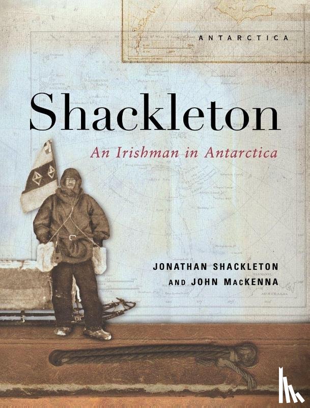 Shackleton, Jonathan, Mackenna, John - Shackleton - An Irishman in Antarctica