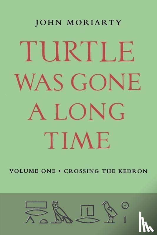 Moriarty, John - Turtle Was Gone A Long Time Vol.1