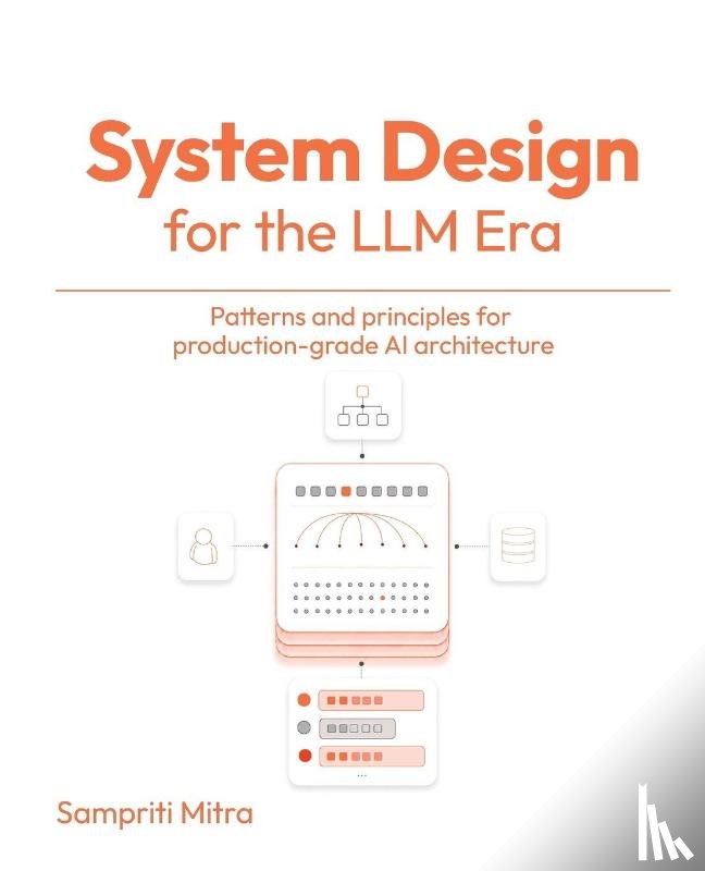 Mitra, Sampriti - System Design for the LLM Era