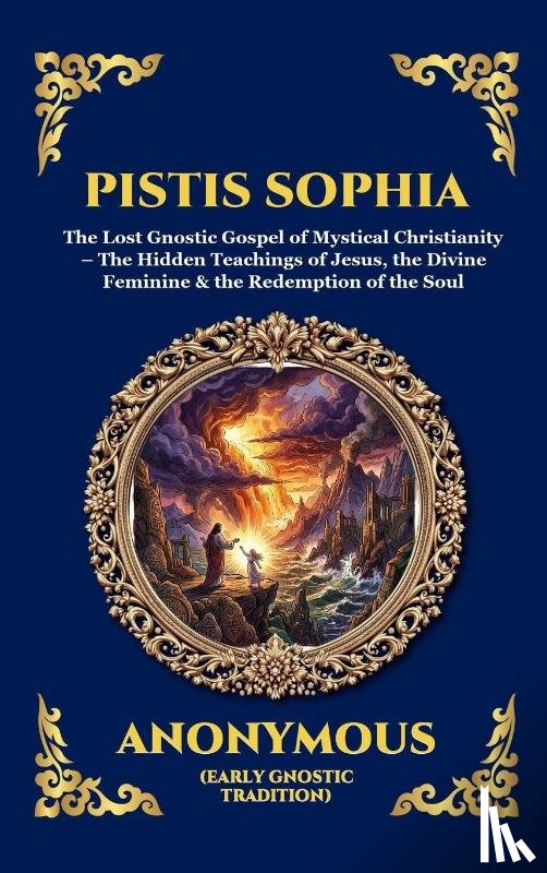 Anonymous (Early Gnostic Tradition) - Pistis Sophia
