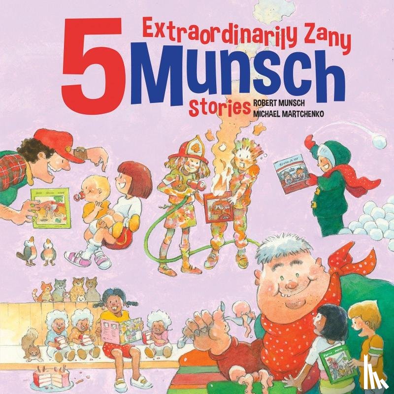 Munsch, Robert - 5 Extraordinarily Zany Munsch Stories